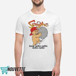 Sisyphus Keep Rollin Rollin Rollin Rollin Shirt