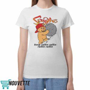 Sisyphus Keep Rollin Rollin Rollin Shirt