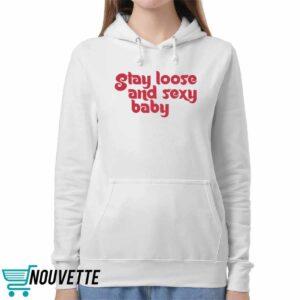 Stay Loose and Sexy Shirt