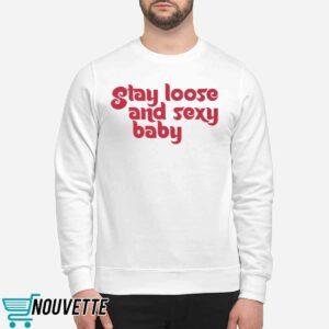 Stay Loose and Sexy Shirt