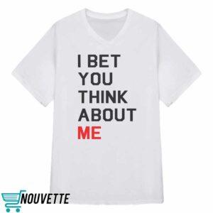 Taylor I Bet You Think About Me Shirt