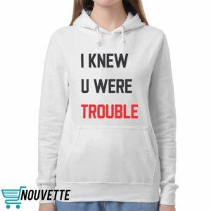 Taylor I Knew U Were Trouble Shirt 5 Taylor I Knew U Were Trouble Shirt