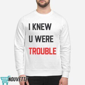 Taylor I Knew U Were Trouble Shirt 2 Taylor I Knew U Were Trouble Shirt