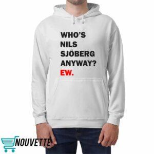Taylor Who's Nils Sjoberd Anyway Ew Shirt 3 Taylor Who's Nils Sjoberd Anyway Ew Shirt