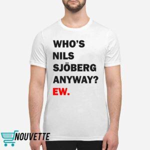 Taylor Who's Nils Sjoberd Anyway Ew Shirt 2 Taylor Who's Nils Sjoberd Anyway Ew Shirt