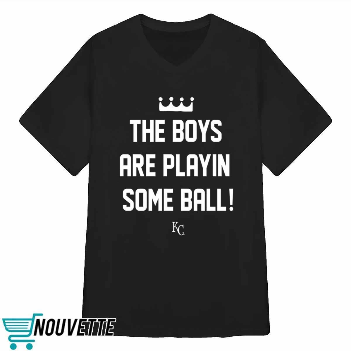 The Boys Are Playing Some Ball Shirt The Boys Are Playing Some Ball Shirt