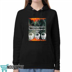 The Darkness Doesnt Scare Me My Only Fear Is Losing Who I Am Shirt