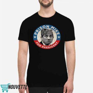 The Office Prison Mike For President Shirt