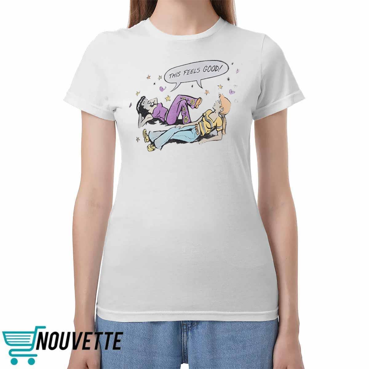 This Feels Good Shirt This Feels Good Shirt