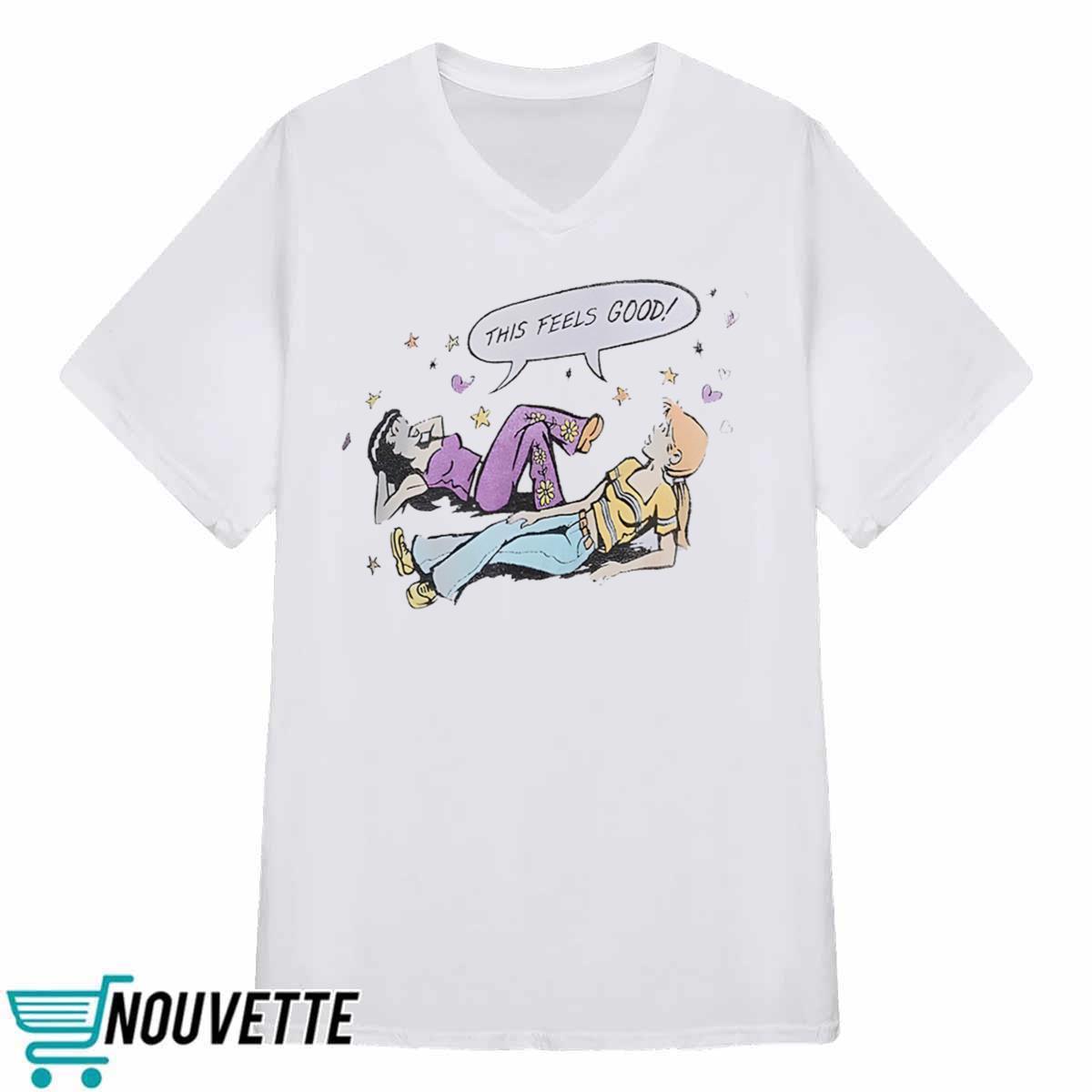 This Feels Good Shirt This Feels Good Shirt
