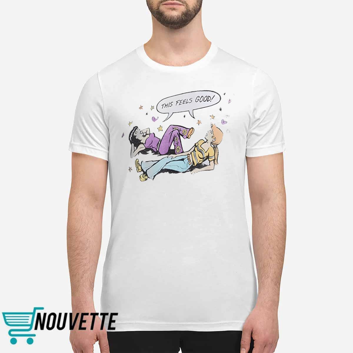 This Feels Good Shirt This Feels Good Shirt