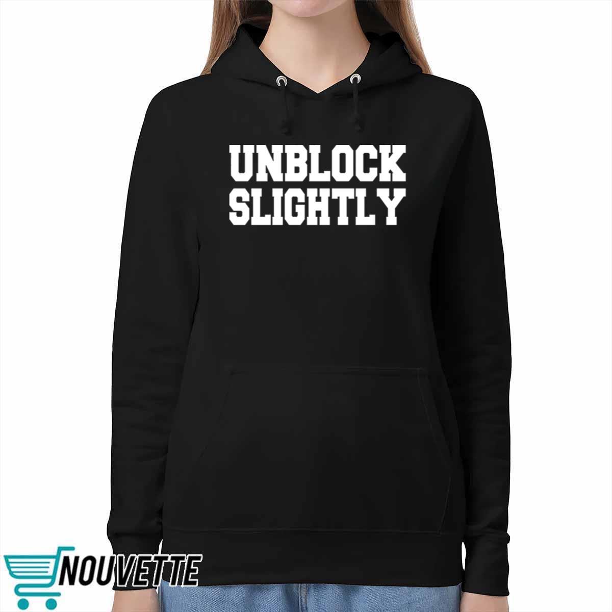 Unblock Slightly Shirt Unblock Slightly Shirt