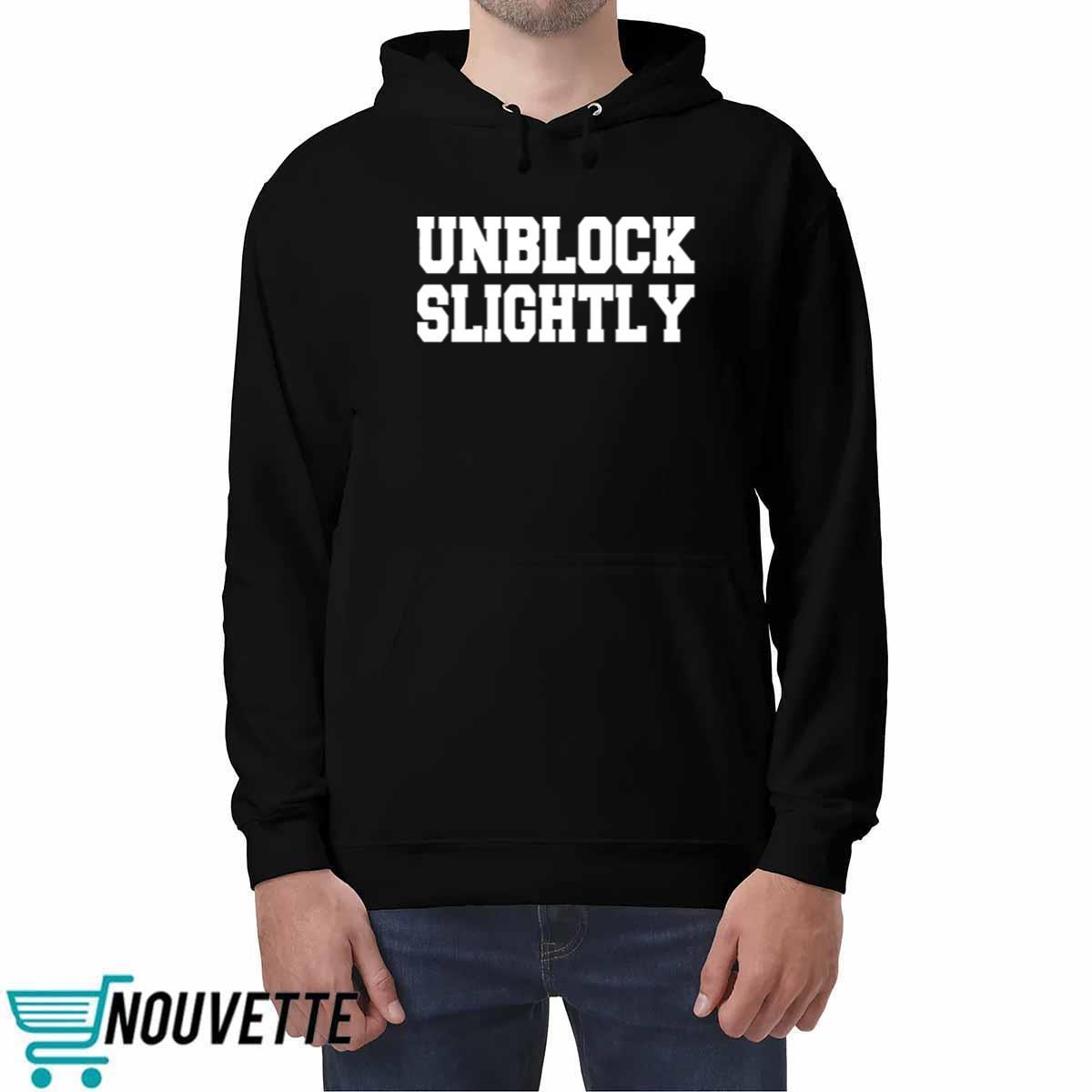 Unblock Slightly Shirt Unblock Slightly Shirt