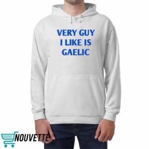 Very Guy I Like Is Gaelic Shirt