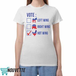 Vote left wing right wing hot wing shirt Vote left wing right wing hot wing shirt