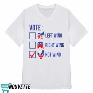 Vote left wing right wing hot wing shirt 3 Vote left wing right wing hot wing shirt