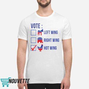 Vote left wing right wing hot wing shirt 1 Vote left wing right wing hot wing shirt