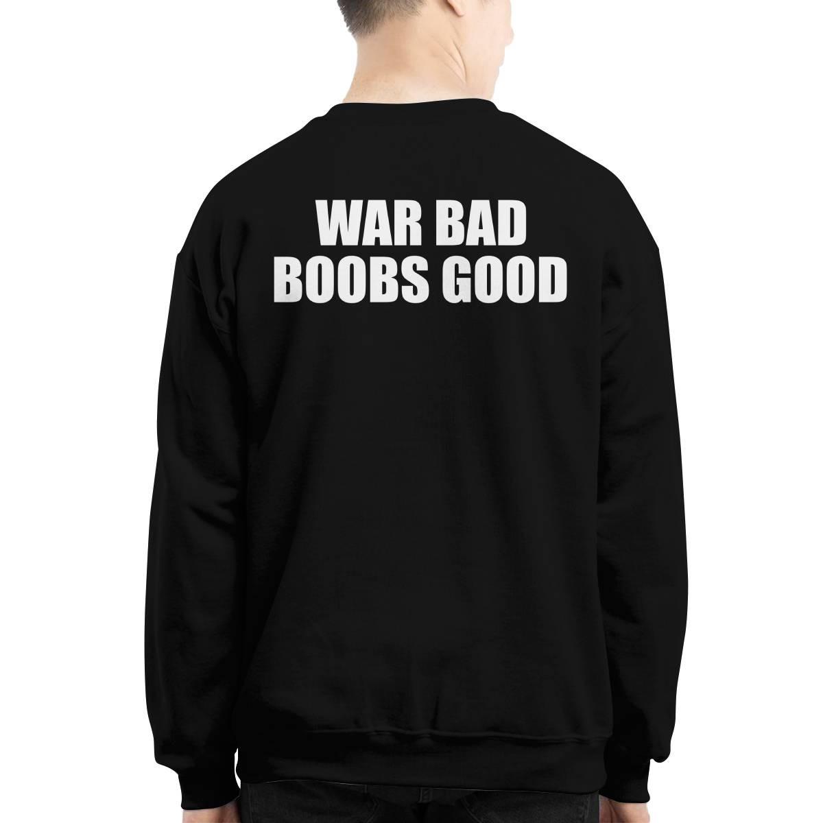 War Bad Boobs Good Shirt War Bad Boobs Good Shirt