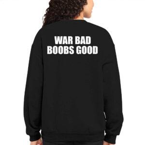 War Bad Boobs Good Shirt 5 War Bad Boobs Good Shirt