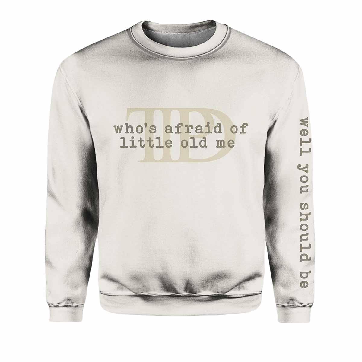 Who's Afraid Well You Should Be Sweatshirt Who's Afraid Well You Should Be Sweatshirt