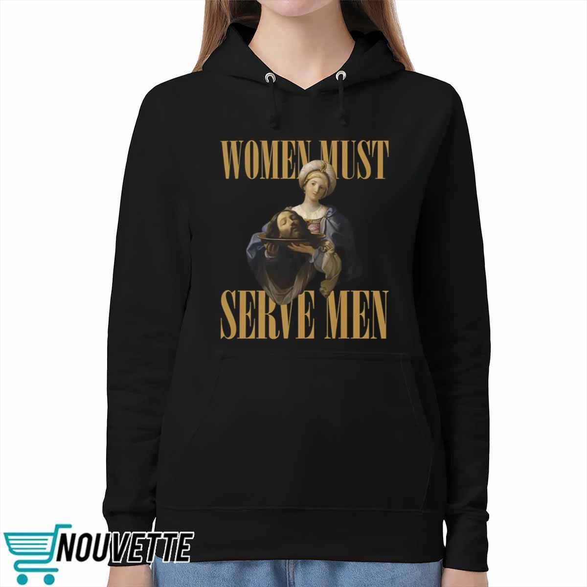 Women Must Serve Men Shirt Women Must Serve Men Shirt