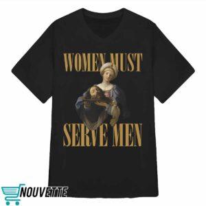 Women Must Serve Men Shirt 1 Women Must Serve Men Shirt