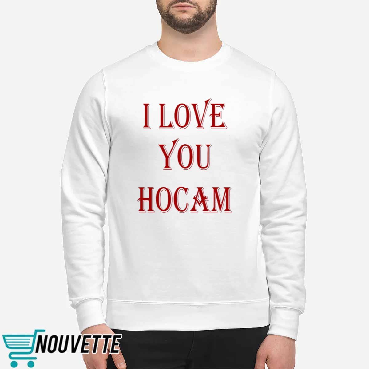 Abdurrahim Albayrak I Love You Hocam Shirt Abdurrahim Albayrak I Love You Hocam Shirt