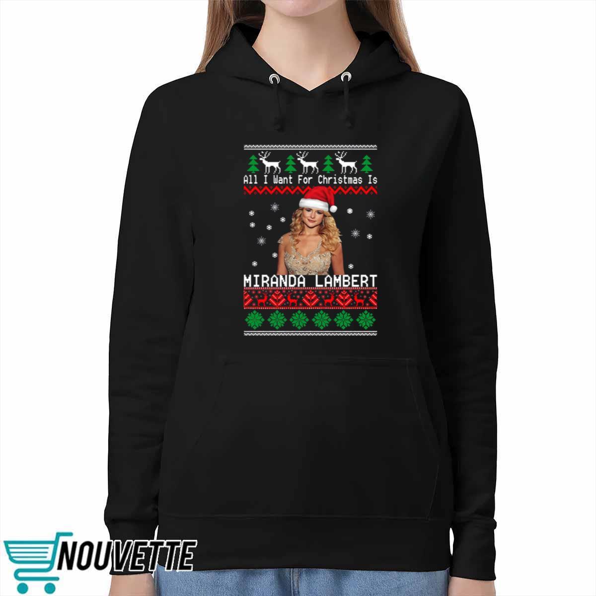 All I Want For Christmas Is Miranda Lambert Christmas Sweater All I Want For Christmas Is Miranda Lambert Christmas Sweater