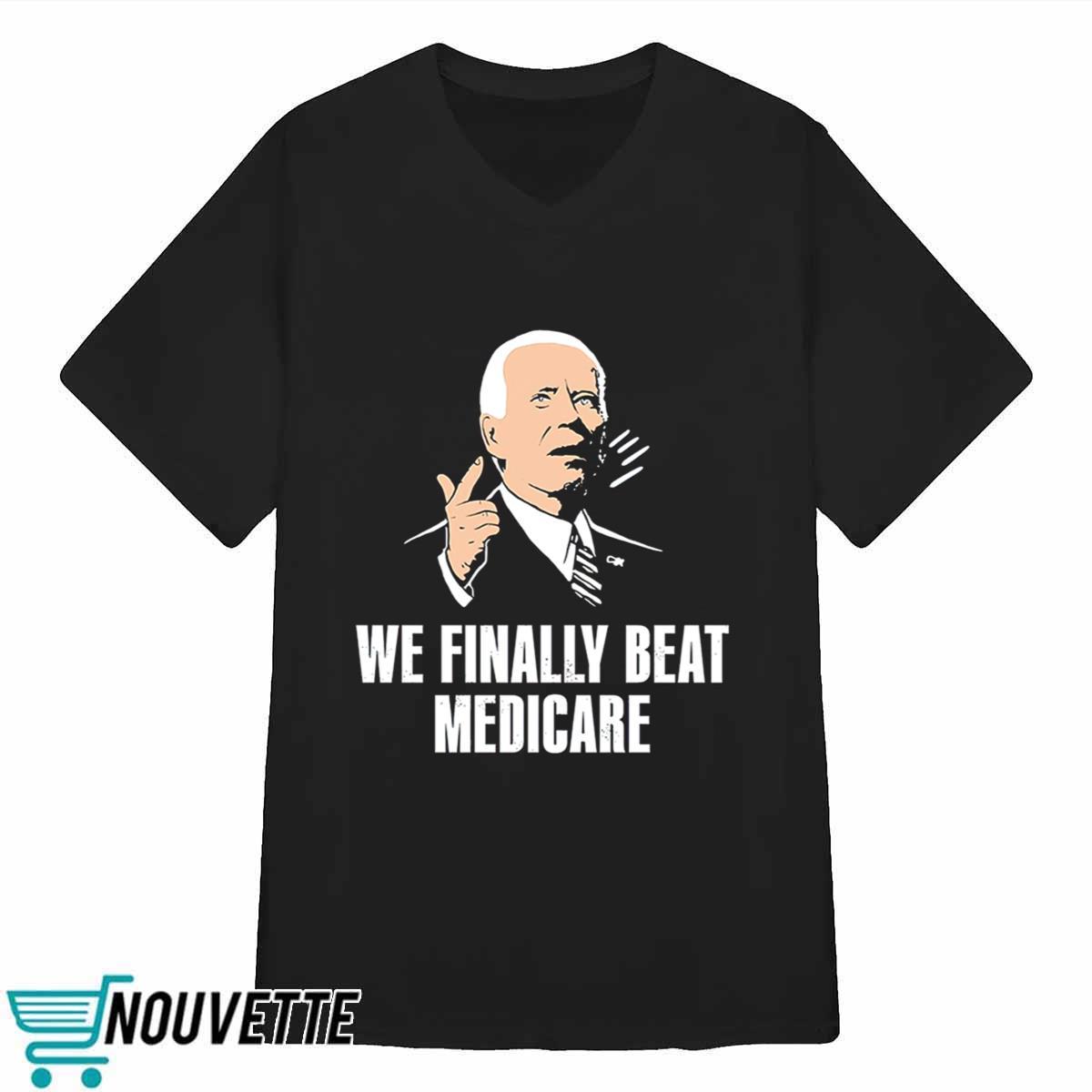 Bden We Finally Beat Medicare Shirt Bden We Finally Beat Medicare Shirt