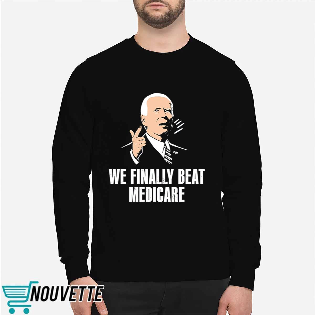 Bden We Finally Beat Medicare Shirt Bden We Finally Beat Medicare Shirt