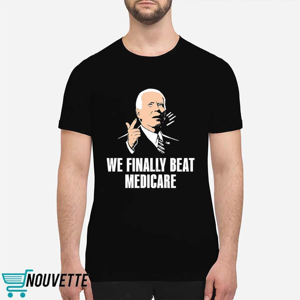 Bden We Finally Beat Medicare Shirt Bden We Finally Beat Medicare Shirt