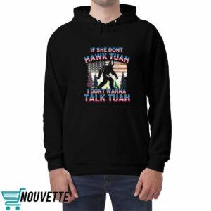 Bigfoot If She Don't Hawk Tuah I Don't Wanna Talk Tuah Shirt 4 Bigfoot If She Don't Hawk Tuah I Don't Wanna Talk Tuah Shirt