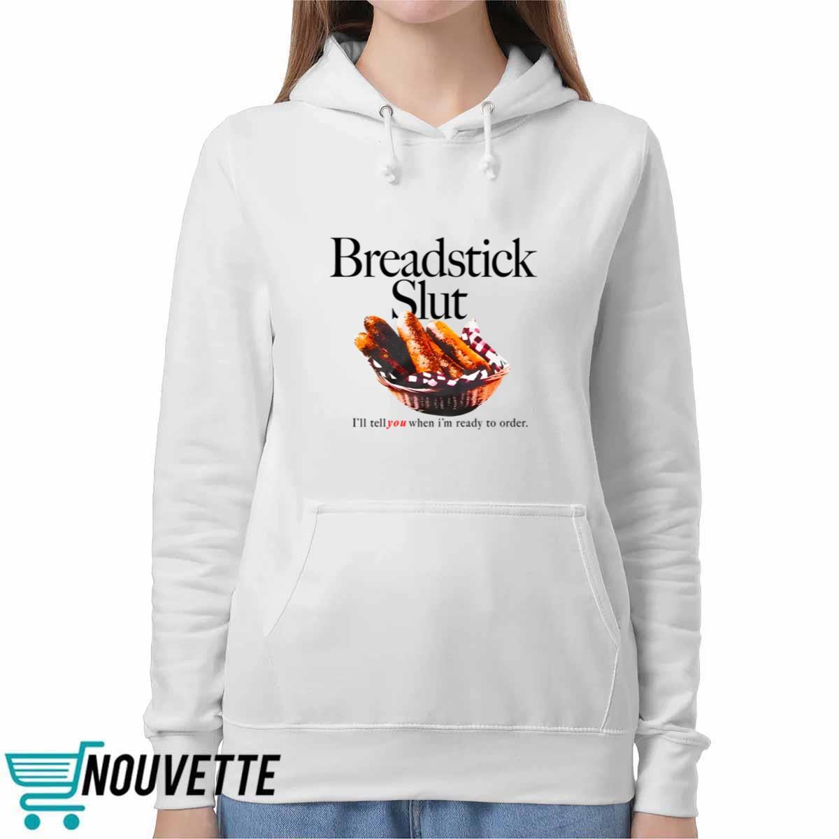 Breadstick Slt I’ll Tell You When I’m Ready To Order Shirt Breadstick Slt I’ll Tell You When I’m Ready To Order Shirt
