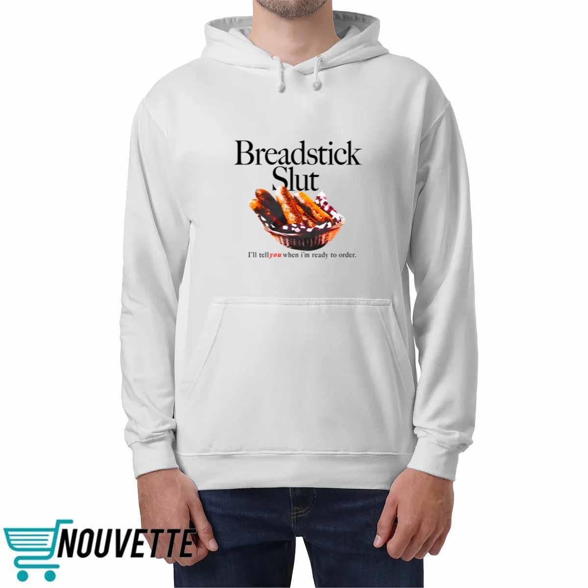 Breadstick Slt I’ll Tell You When I’m Ready To Order Shirt Breadstick Slt I’ll Tell You When I’m Ready To Order Shirt