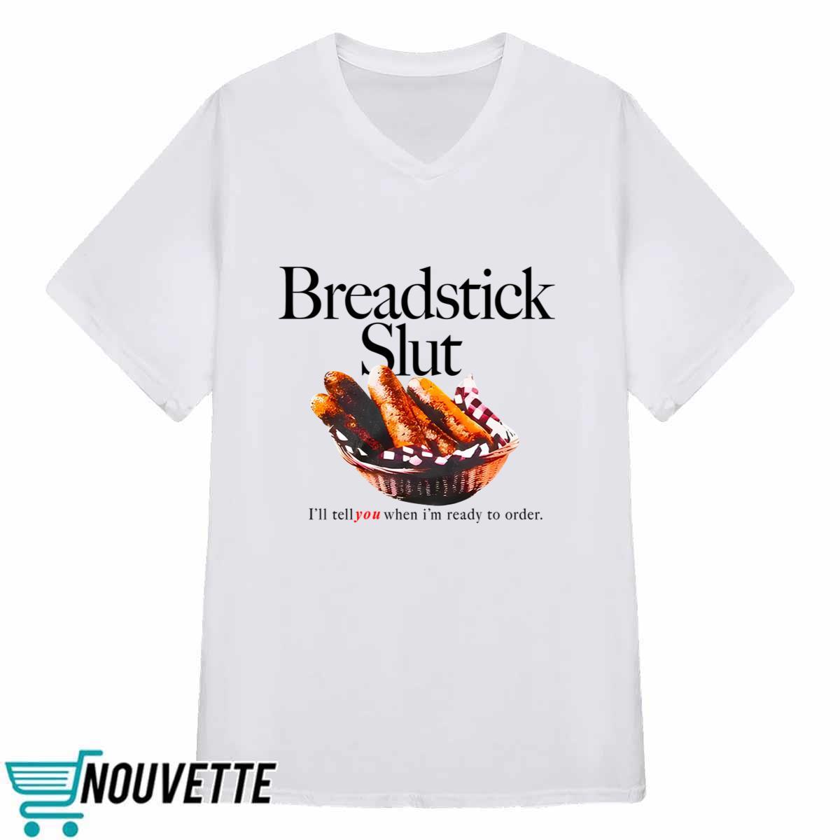 Breadstick Slt I’ll Tell You When I’m Ready To Order Shirt Breadstick Slt I’ll Tell You When I’m Ready To Order Shirt