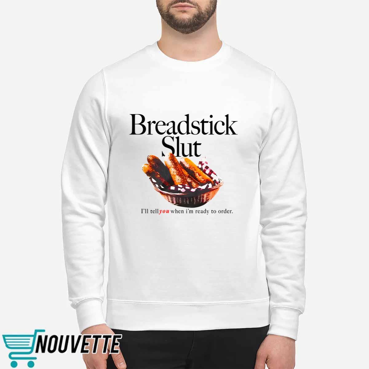 Breadstick Slt I’ll Tell You When I’m Ready To Order Shirt Breadstick Slt I’ll Tell You When I’m Ready To Order Shirt