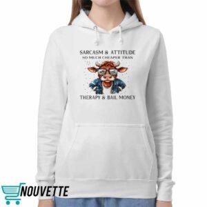 Cow Sarcasm And Attitude So Much Cheaper Than Therapy Shirt 5 Cow Sarcasm And Attitude So Much Cheaper Than Therapy Shirt
