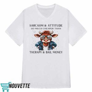 Cow Sarcasm And Attitude So Much Cheaper Than Therapy Shirt 3 Cow Sarcasm And Attitude So Much Cheaper Than Therapy Shirt