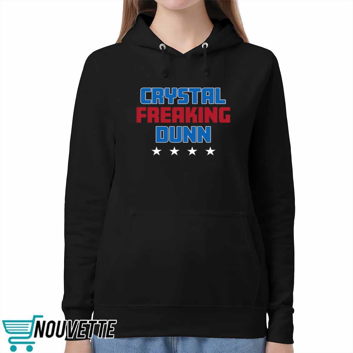 Crystal Freaking Dunn Shirt Crystal Freaking Dunn Shirt