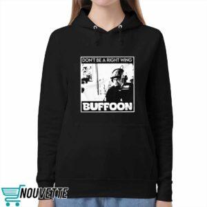 Don't Be A Right Wing Buffoon Shirt 5 Don't Be A Right Wing Buffoon Shirt