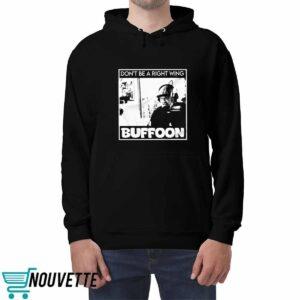 Don't Be A Right Wing Buffoon Shirt 4 Don't Be A Right Wing Buffoon Shirt