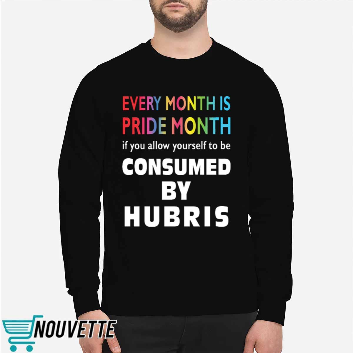 Every Month Is Pride Month If You Allow Yourself Shirt Every Month Is Pride Month If You Allow Yourself Shirt