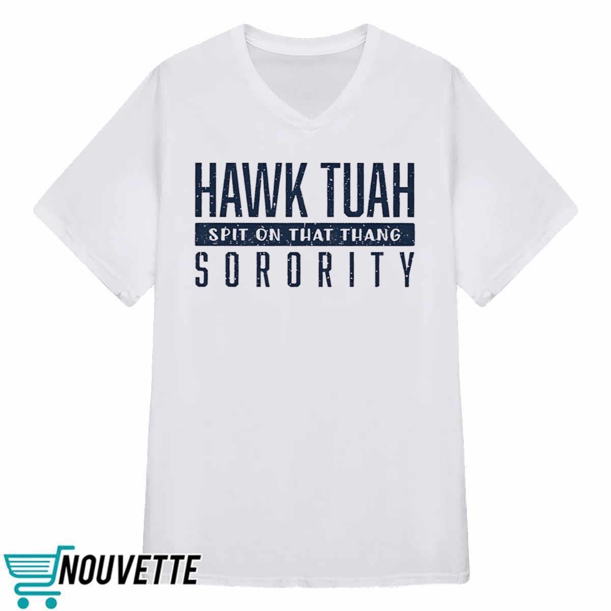 Hawk Tuah Spit On That Thang Sorority Shirt Hawk Tuah Spit On That Thang Sorority Shirt