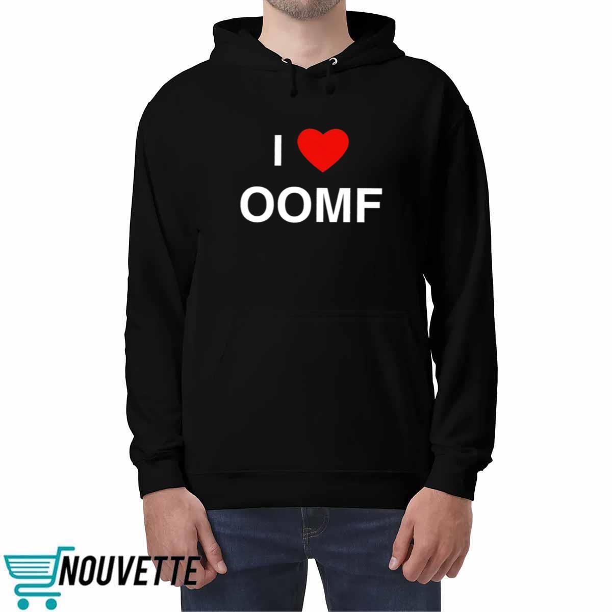 I Love Oomf Shirt I Love Oomf Shirt