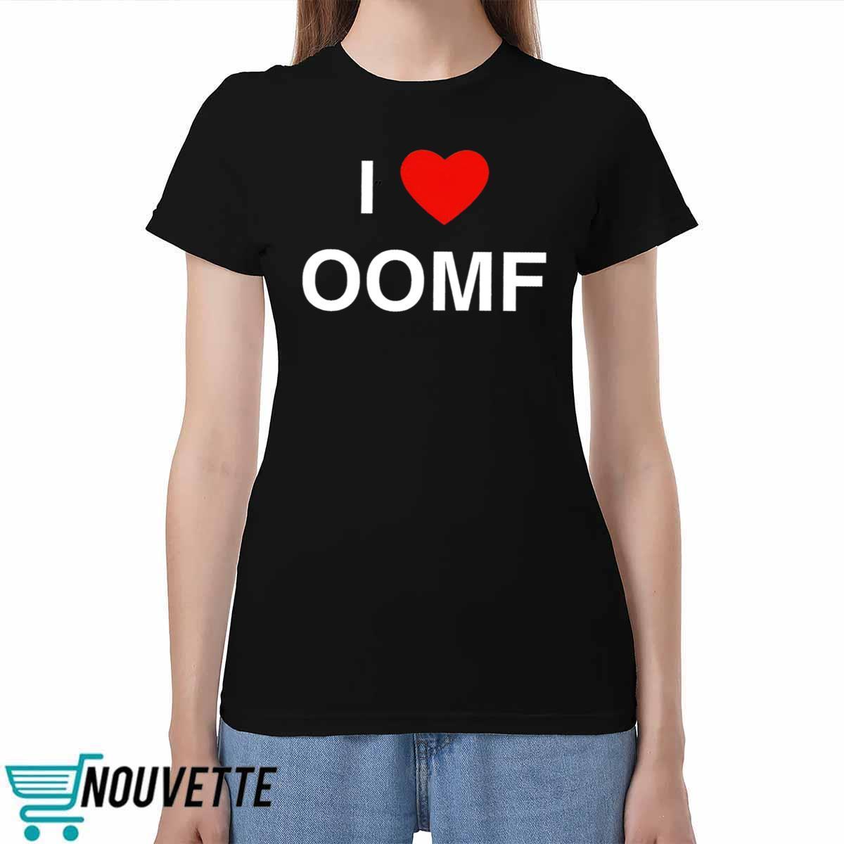 I Love Oomf Shirt I Love Oomf Shirt