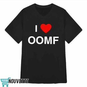 I Love Oomf Shirt 3 I Love Oomf Shirt