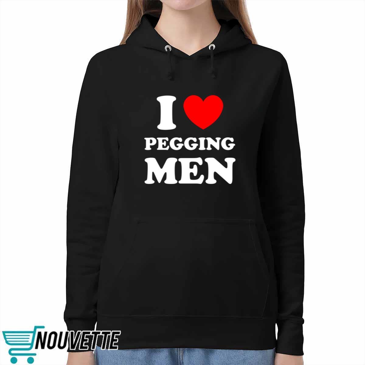 I Love Pegging Men Shirt I Love Pegging Men Shirt