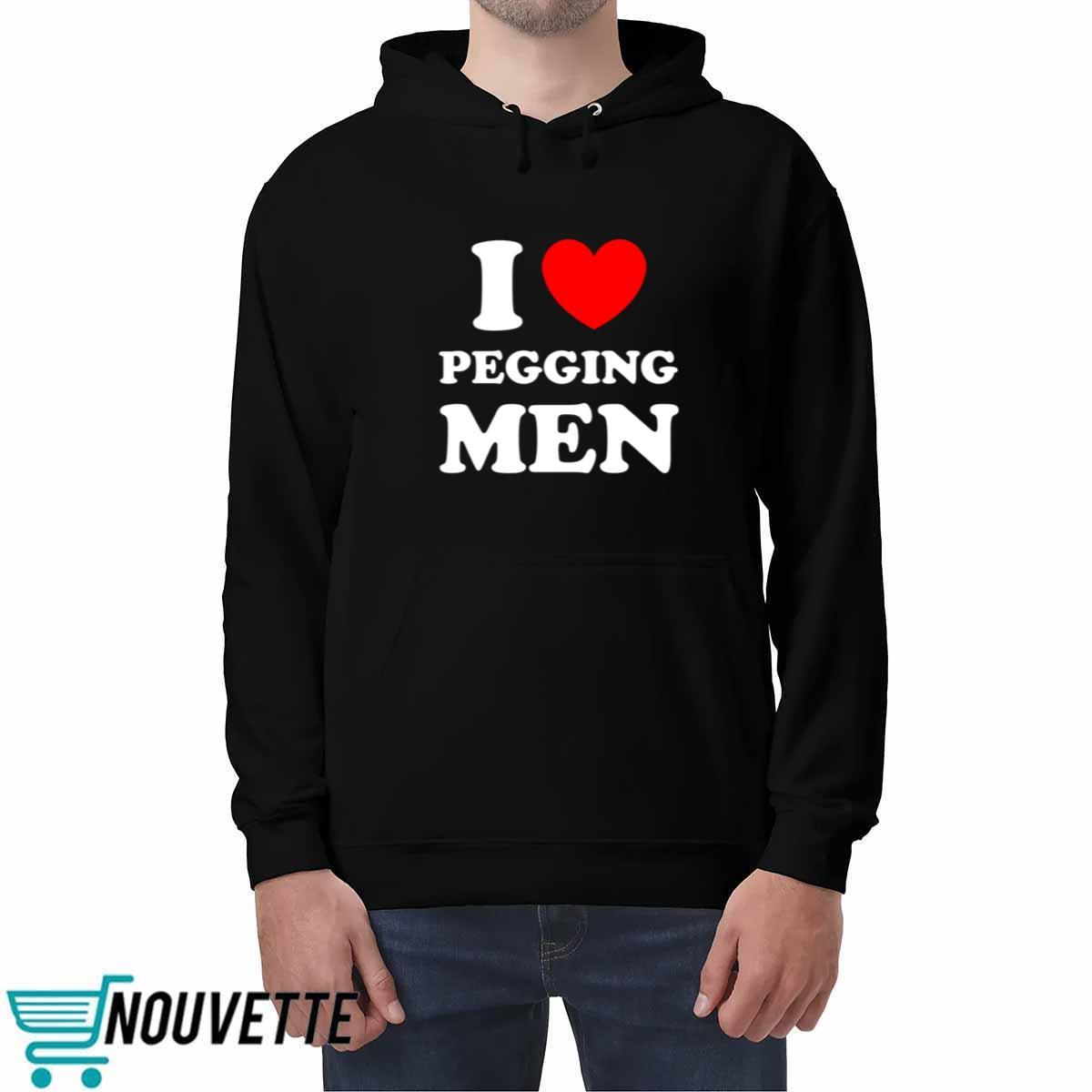 I Love Pegging Men Shirt I Love Pegging Men Shirt