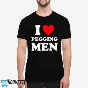 I Love Pegging Men Shirt 1 I Love Pegging Men Shirt