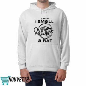 I Think I Smell A Rat Shirt 4 I Think I Smell A Rat Shirt